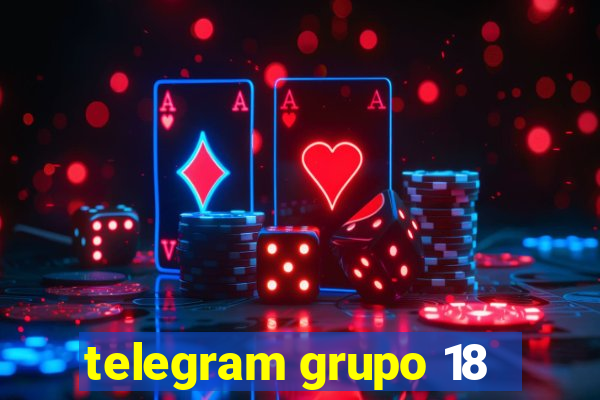 telegram grupo 18